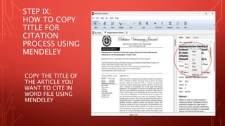 STEP IX:
HOW TO COPY
TITLE FOR
CITATION
PROCESS USING
MENDELEY
COPY THE TITLE OF
THE ARTICLE YOU
WANT TO CITE IN
WORD FILE USING
MENDELEY
 