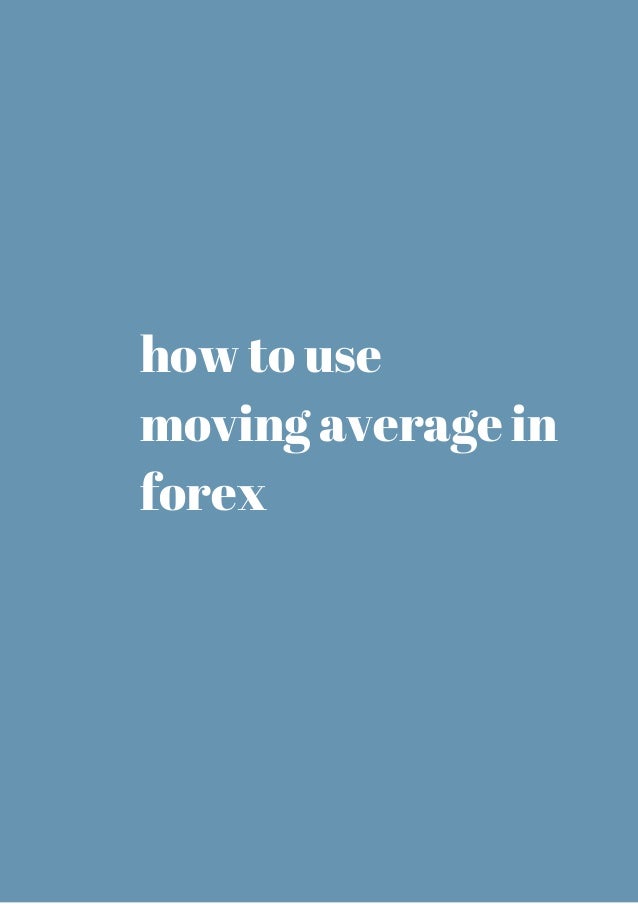 How to use moving averages in forex