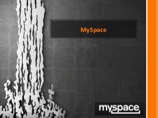 MySpace
 