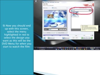 9) Now you should end up with this screen, select the menu highlighted in red to select the design you want as this will be the DVD Menu for when you start to watch the film: 