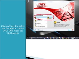 2)You will need to select the first option >Make DVD>DVD-Video (as highlighted) 