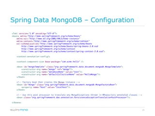 Spring Data MongoDB – Configuration




                                      15
 