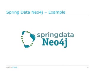 Spring Data Neo4j – Example




                              18
 