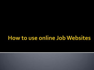 How to use online Job Websites 