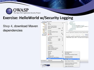 Exercise: HelloWorld w/Security Logging
Step 4, download Maven
dependencies
 