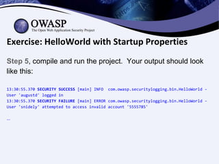 Exercise: HelloWorld with Startup Properties
Step 5, compile and run the project. Your output should look
like this:
13:30...