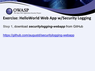 Exercise: HelloWorld Web App w/Security Logging
Step 1, download securitylogging-webapp from GitHub
https://github.com/aug...