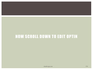 NOW SCROLL DOWN TO EDIT OPTIN
vhonbvega.com 218
 