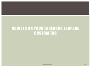 NOW ITS ON YOUR FACEBOOK FANPAGE
CUSTOM TAB
vhonbvega.com 249
 