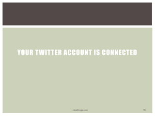 YOUR TWITTER ACCOUNT IS CONNECTED
vhonbvega.com 96
 
