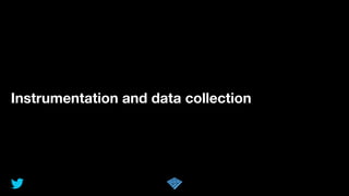 Instrumentation and data collection
 