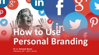 1
How to do
Personal	
Branding
 
