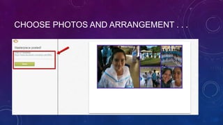 CHOOSE PHOTOS AND ARRANGEMENT . . .
 