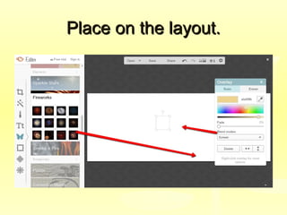 Place on the layout.Place on the layout.
 