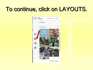 To continue, click on LAYOUTS.To continue, click on LAYOUTS.
 