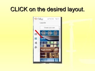 CLICK on the desired layout.CLICK on the desired layout.
 