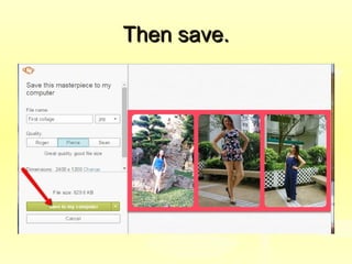 Then save.Then save.
 