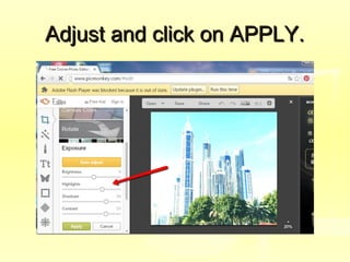 Adjust and click on APPLY.Adjust and click on APPLY.
 