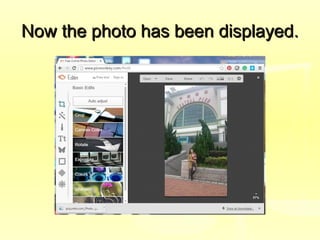 Now the photo has been displayed.Now the photo has been displayed.
 