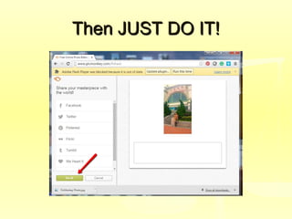 Then JUST DO IT!Then JUST DO IT!
 