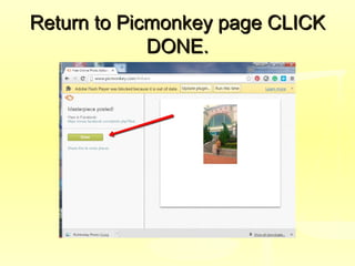 Return to Picmonkey page CLICKReturn to Picmonkey page CLICK
DONE.DONE.
 