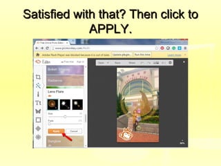 Satisfied with that? Then click toSatisfied with that? Then click to
APPLY.APPLY.
 