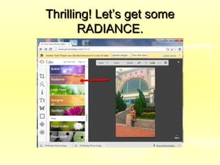 Thrilling! Let’s get someThrilling! Let’s get some
RADIANCE.RADIANCE.
 