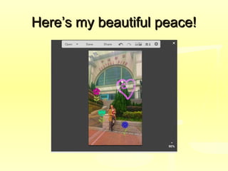 Here’s my beautiful peace!Here’s my beautiful peace!
 