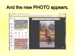 And the new PHOTO appears.And the new PHOTO appears.
 