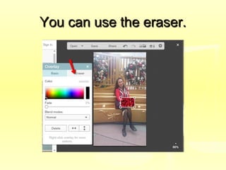 You can use the eraser.You can use the eraser.
 