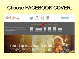 Choose FACEBOOK COVER.Choose FACEBOOK COVER.
 