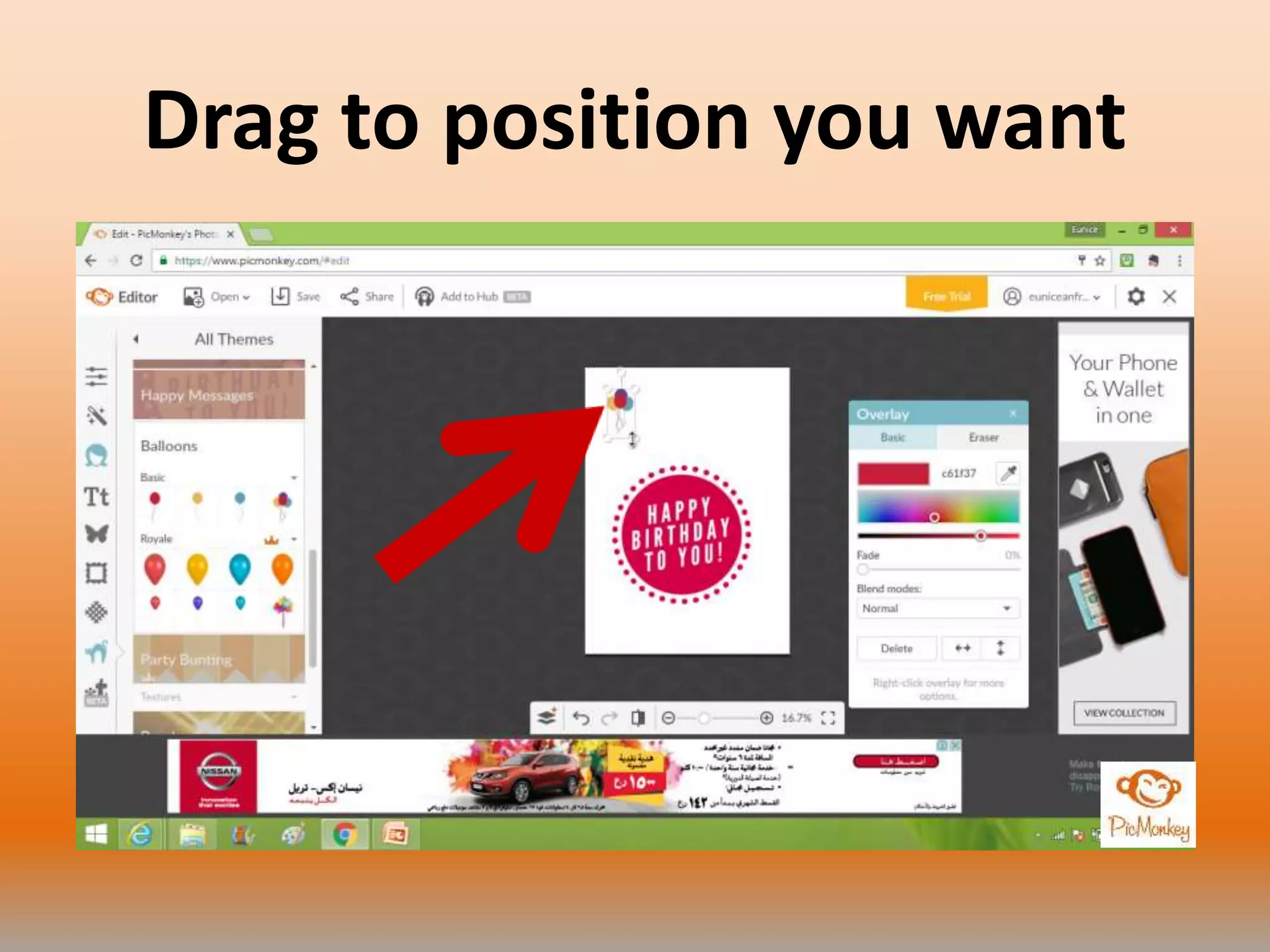 Drag to position you want
 