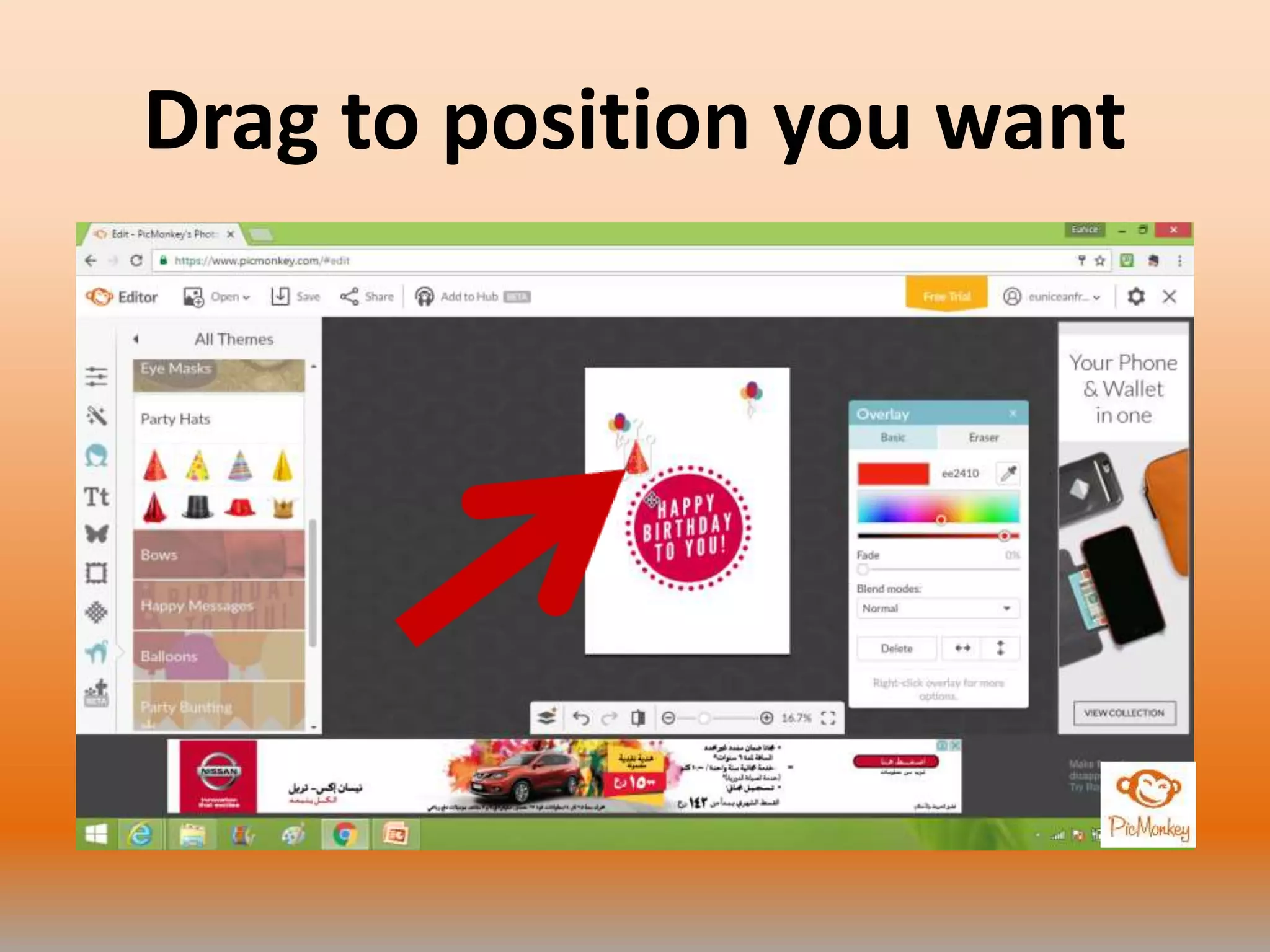 Drag to position you want
 