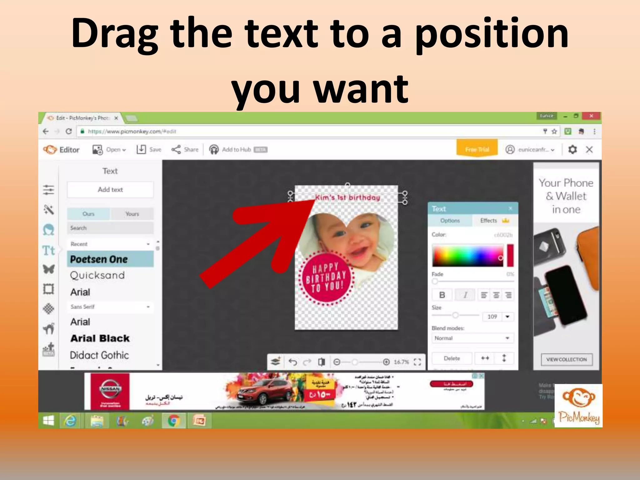 Drag the text to a position
you want
 