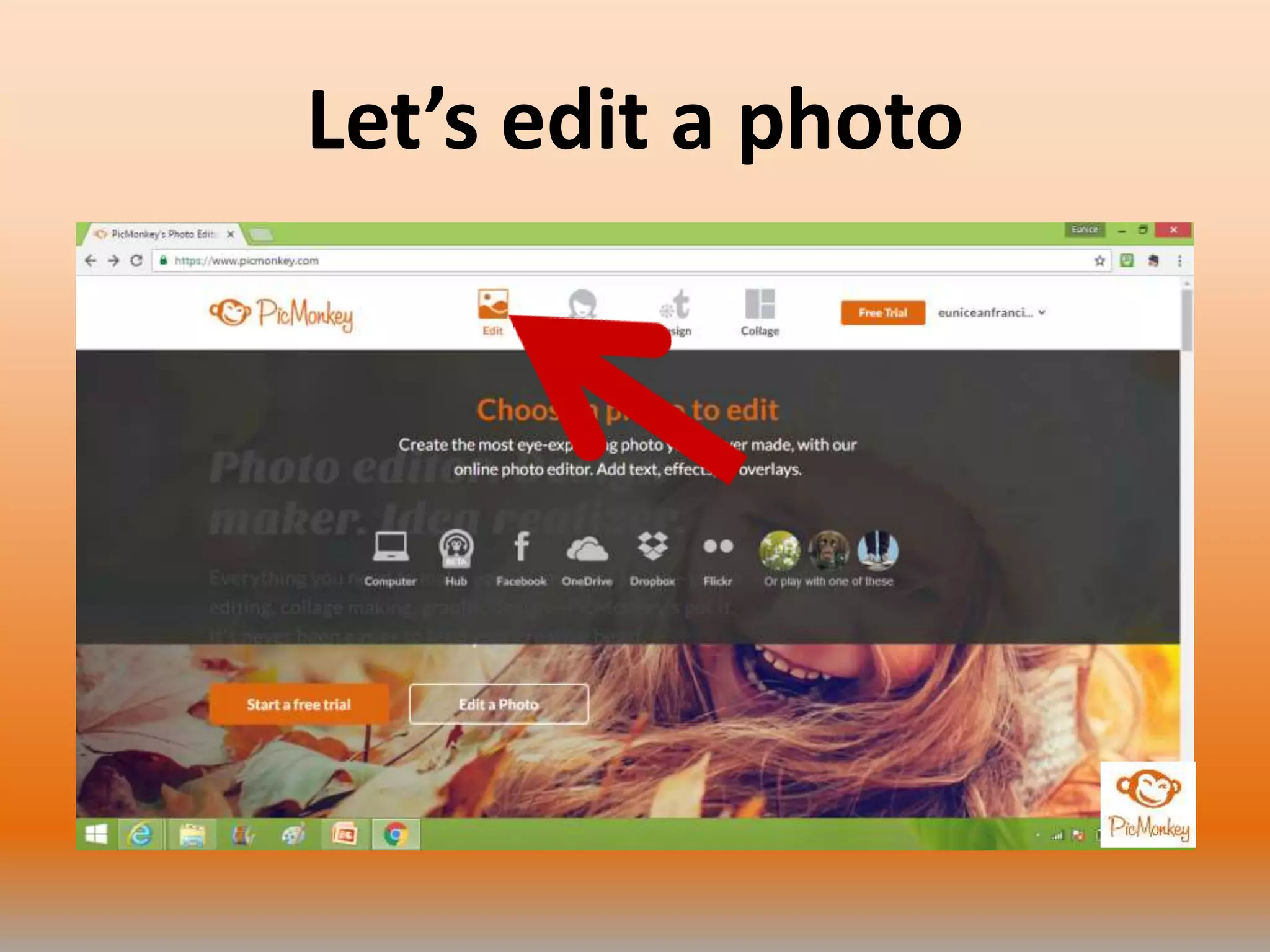 Let’s edit a photo
 