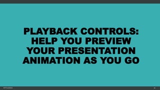 PLAYBACK CONTROLS:
HELP YOU PREVIEW
YOUR PRESENTATION
ANIMATION AS YOU GO
MFTPULIDO2015 60
 