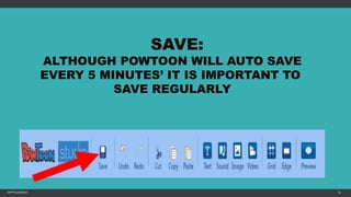 MFTPULIDO2015 76
SAVE:
ALTHOUGH POWTOON WILL AUTO SAVE
EVERY 5 MINUTES’ IT IS IMPORTANT TO
SAVE REGULARLY
 