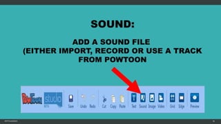 MFTPULIDO2015 78
SOUND:
ADD A SOUND FILE
(EITHER IMPORT, RECORD OR USE A TRACK
FROM POWTOON
 