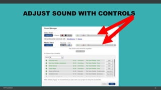 MFTPULIDO2015 91
ADJUST SOUND WITH CONTROLS
 