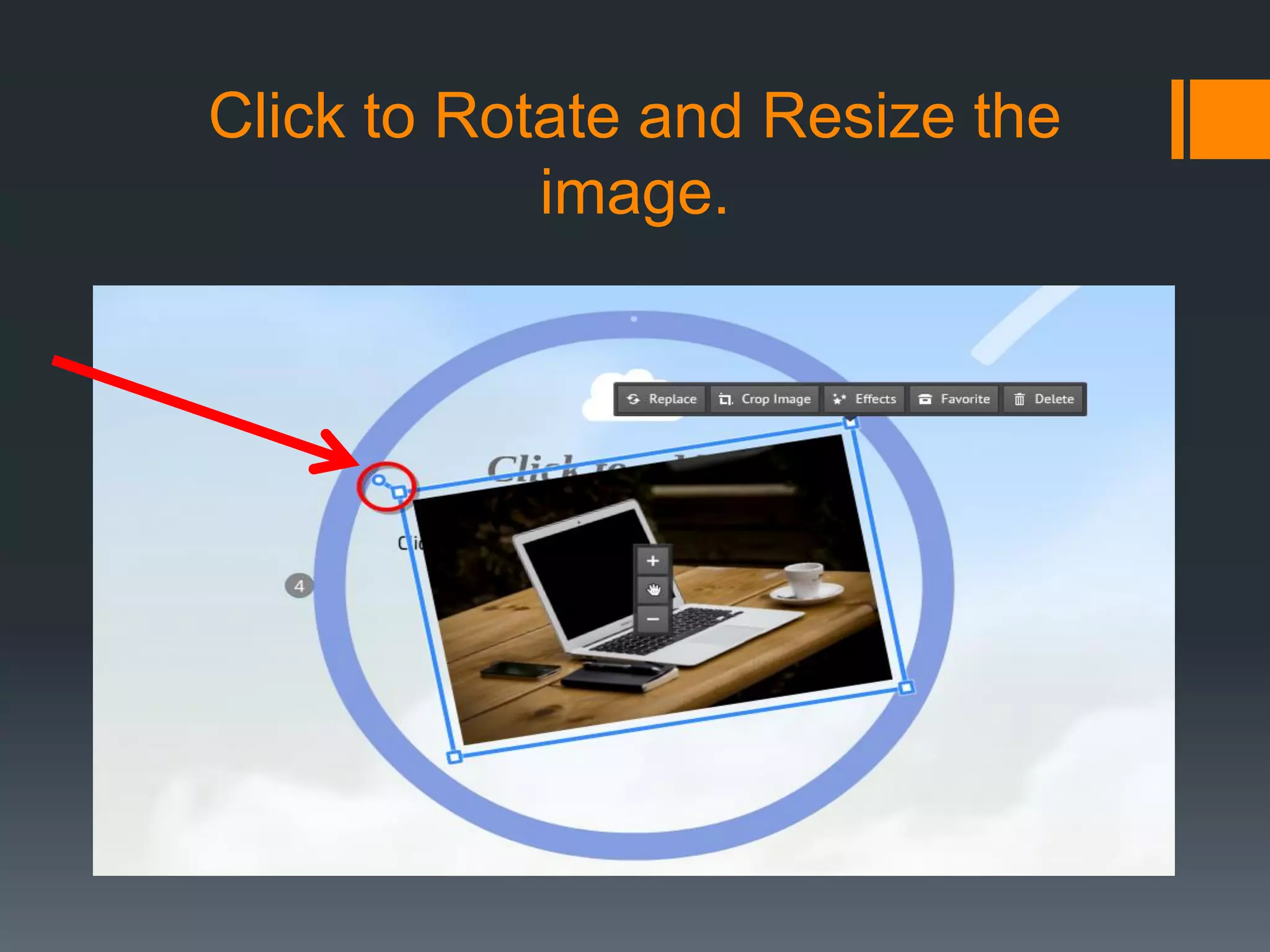 Click to Rotate and Resize the
image.
 