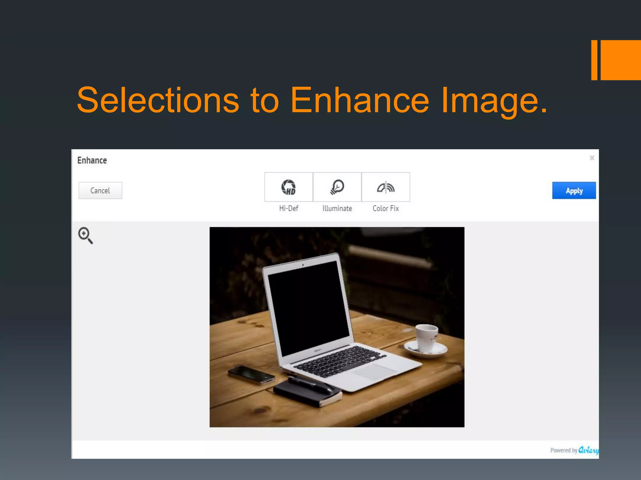 Selections to Enhance Image.
 