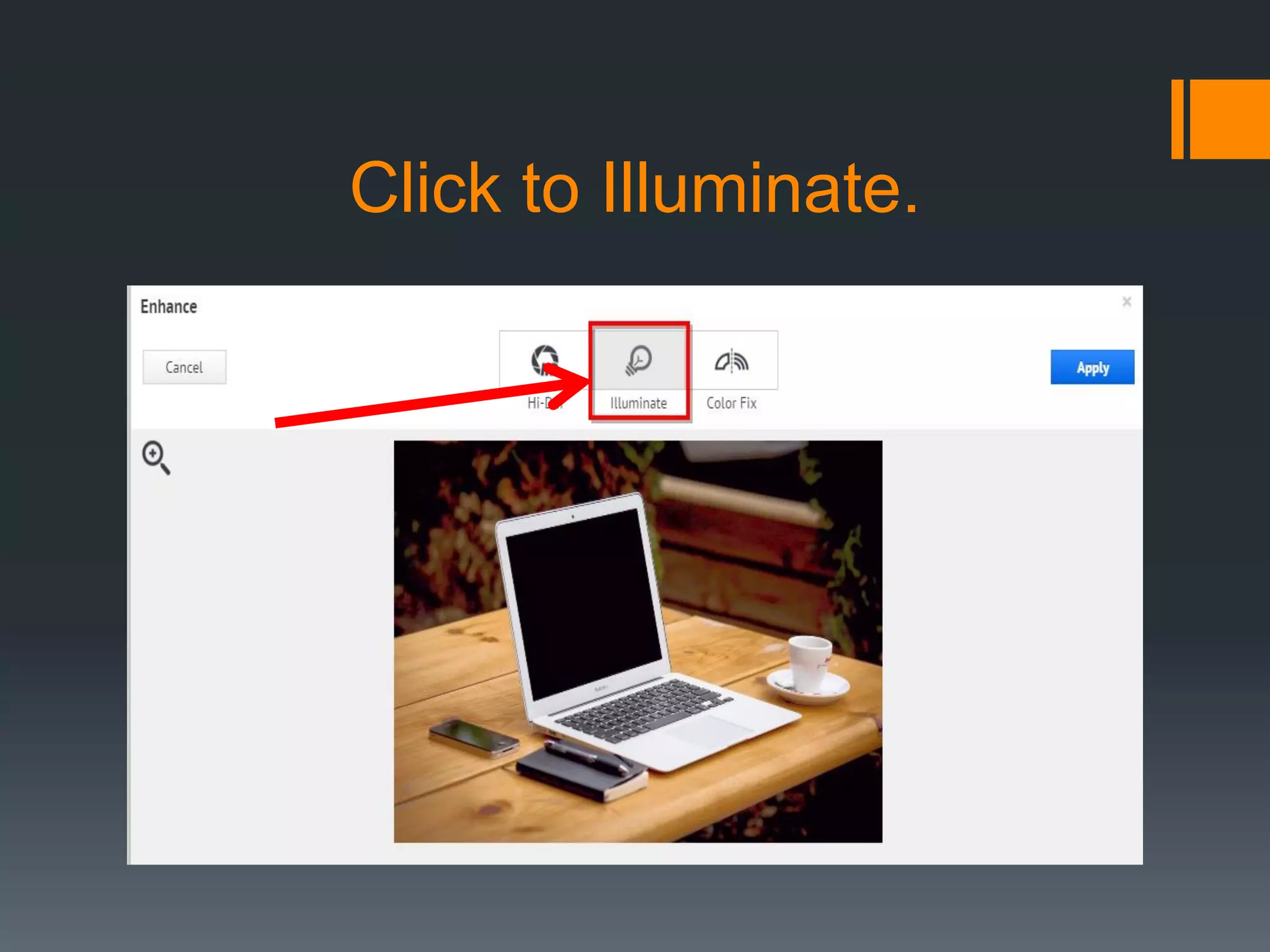 Click to Illuminate.
 