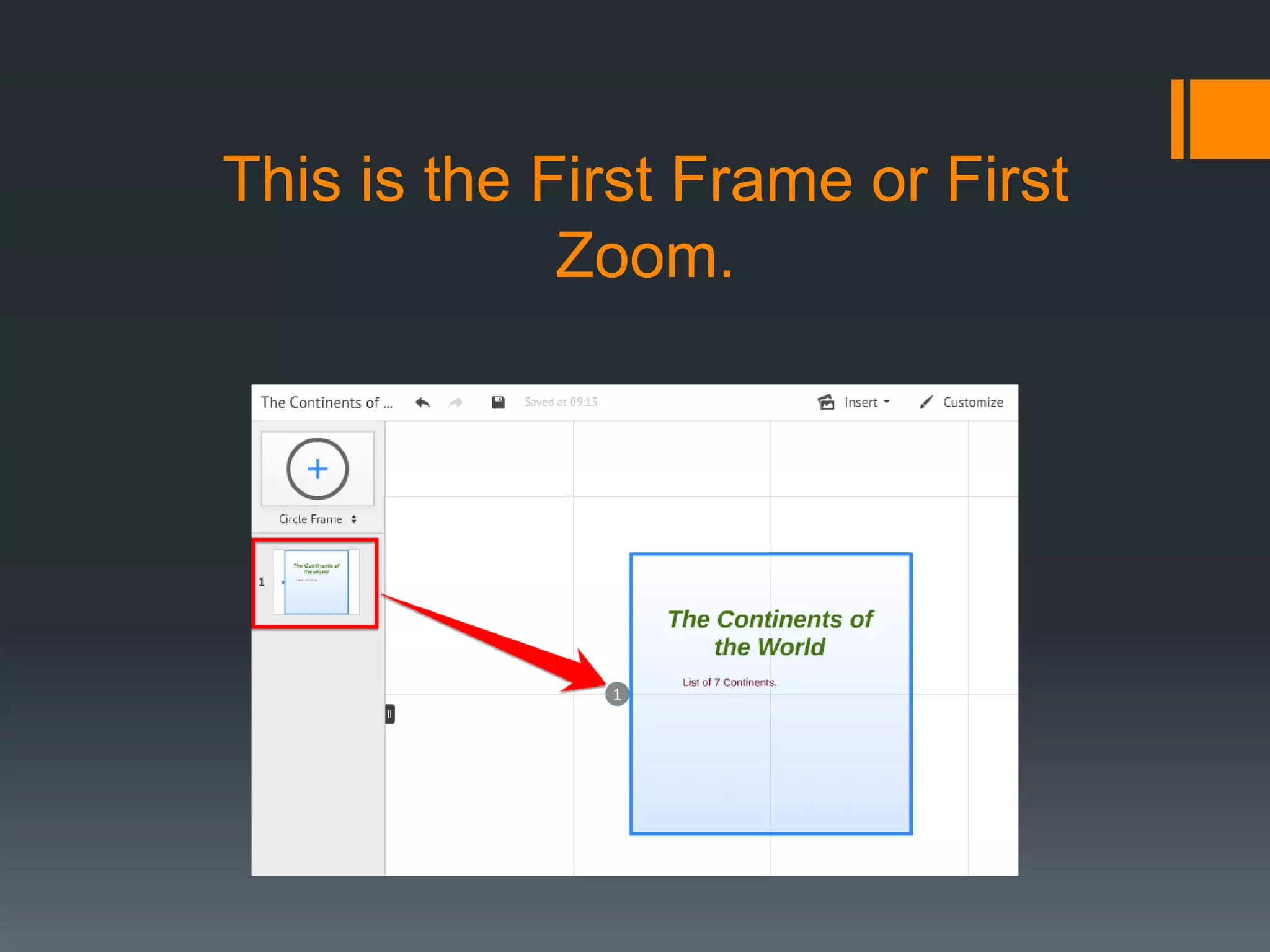 This is the First Frame or First
Zoom.
 