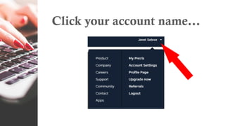 Click your account name…
 