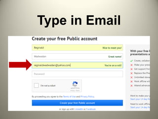 Type in Email
 