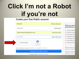 Click I’m not a Robot
if you’re not
 