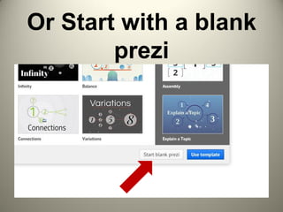 Or Start with a blank
prezi
 