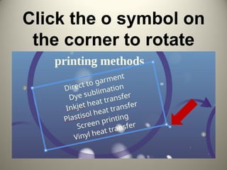 Click the o symbol on
the corner to rotate
 