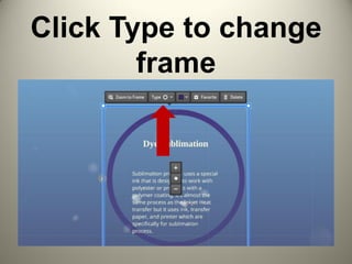 Click Type to change
frame
 