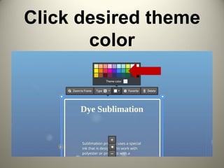 Click desired theme
color
 